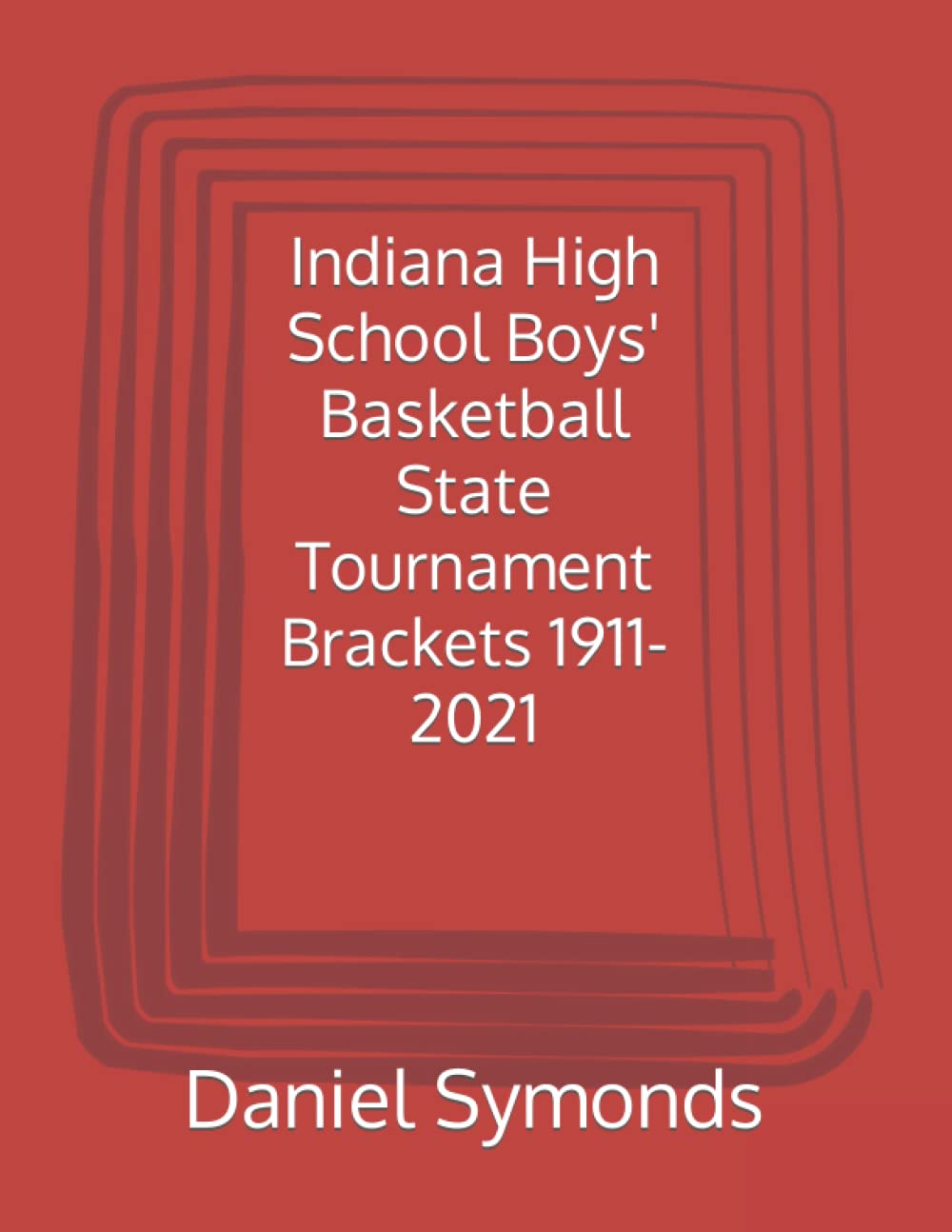 Indiana High School Boys' Basketball State Tournament Brackets 1911-2021 Leisure & Fun