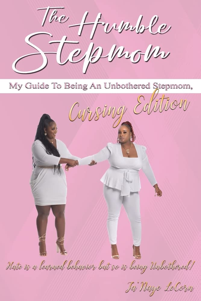 The Humble Stepmom: My Guide To Being An Unbothered Stepmom, Cursing Edition Books