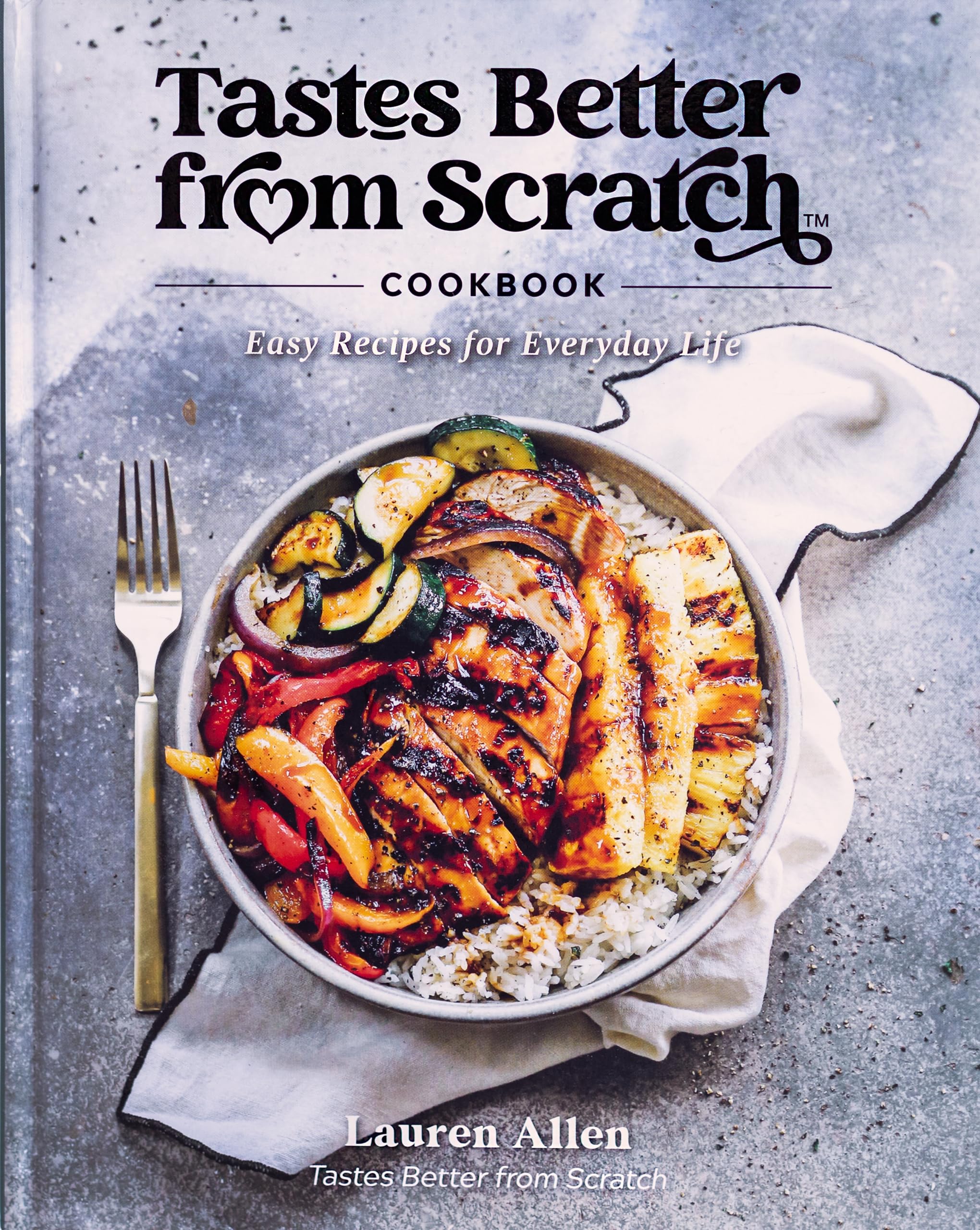 Tastes Better from Scratch Cookbook: Easy Recipes for Everyday Life Leisure, Home & Garden