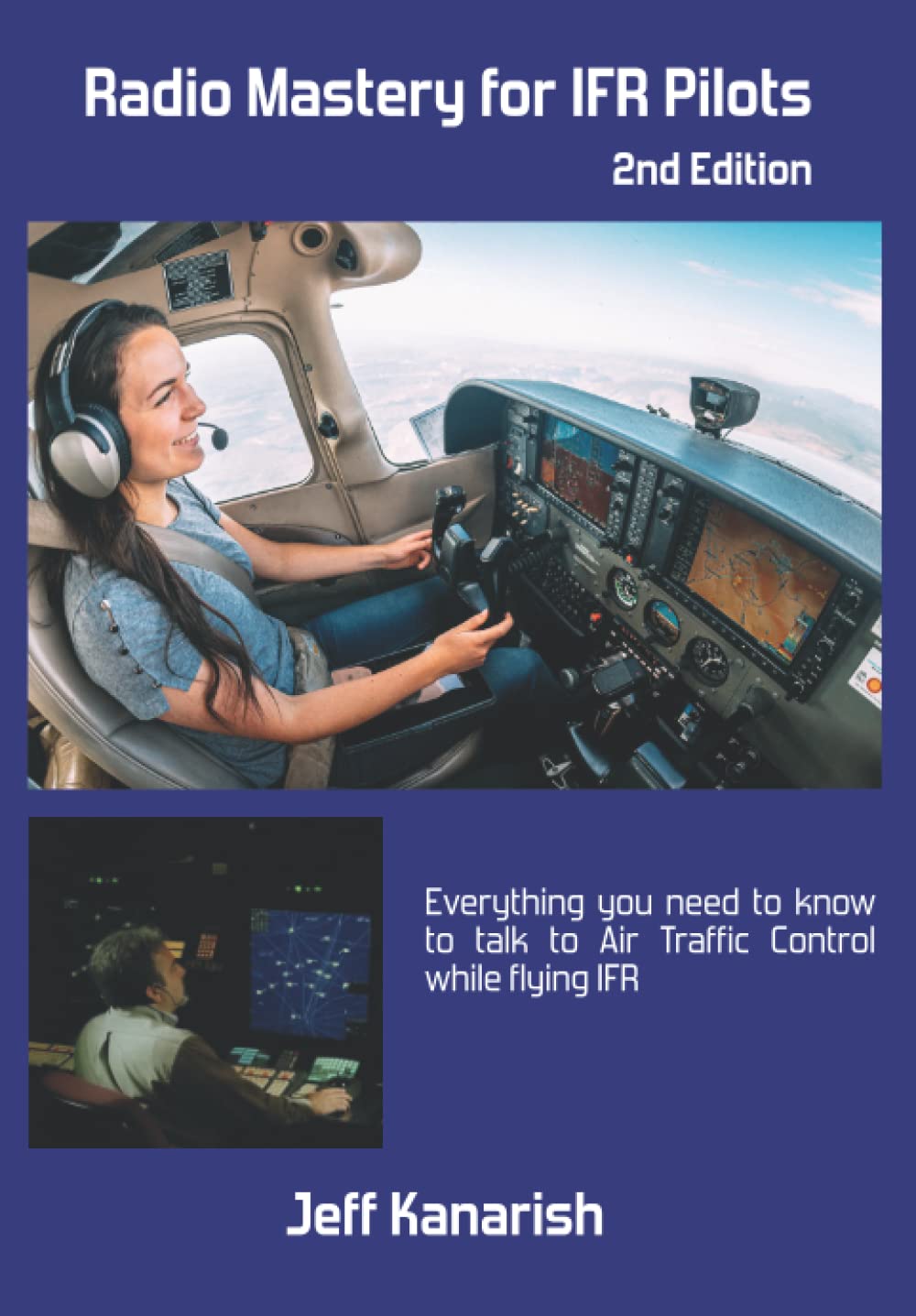 Radio Mastery for IFR Pilots: 2nd Edition Business & Technology
