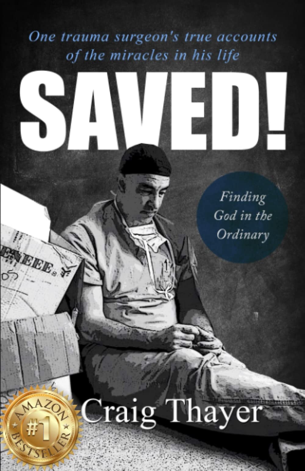 SAVED: One Trauma Surgeon's True Accounts of the Miracles in His Life Science