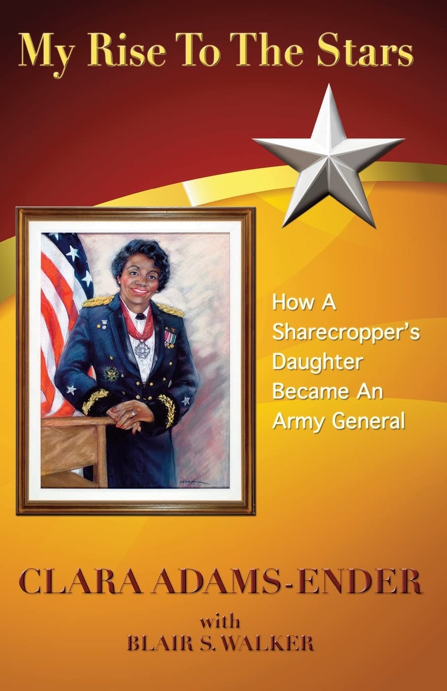 My Rise To The Stars: How A Sharecropper's Daughter Became An Army General Memories