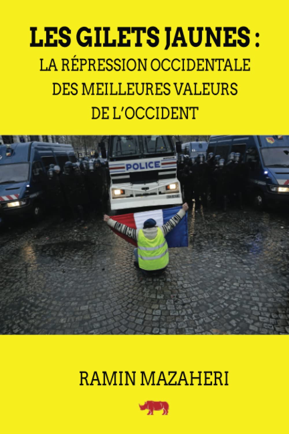 Les Gilets Jaunes : La répression occidentale des meilleures valeurs de l'Occident book