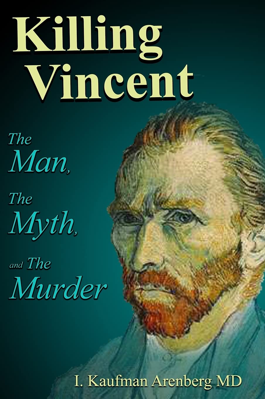 Killing Vincent: The Man, The Myth, and the Murder Social Sciences
