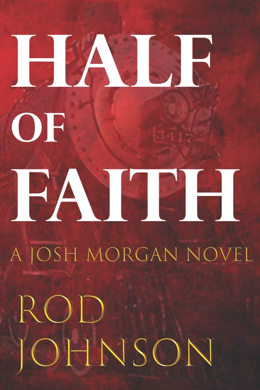 Half of Faith (Josh Morgan Novels, Band 1) Suspense & Thrillers