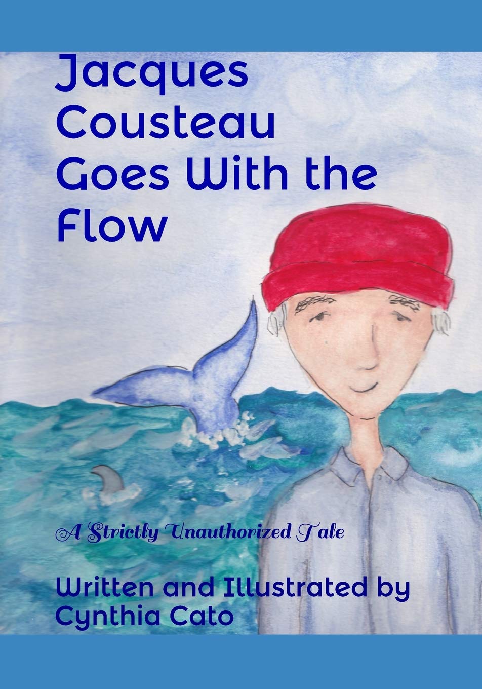 Jacques Cousteau Goes With the Flow: A Strictly Unauthorized Tale Novels & Short Stories