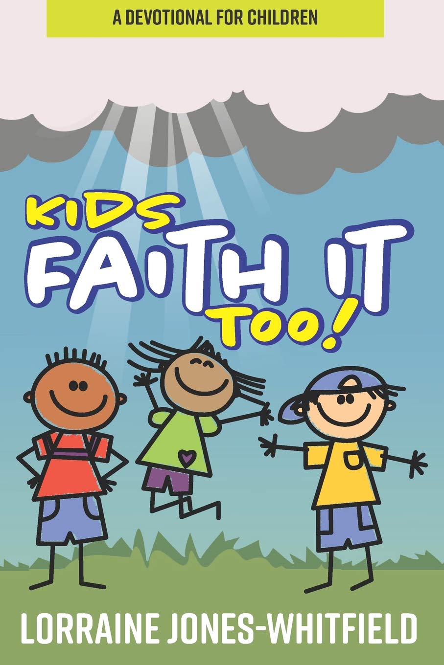 Kids Faith It Too: A Devotional for Children Books