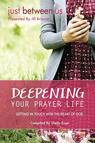 Deepening Your Prayer Life: Getting in Touch with the Heart of God Religion & Esotericism
