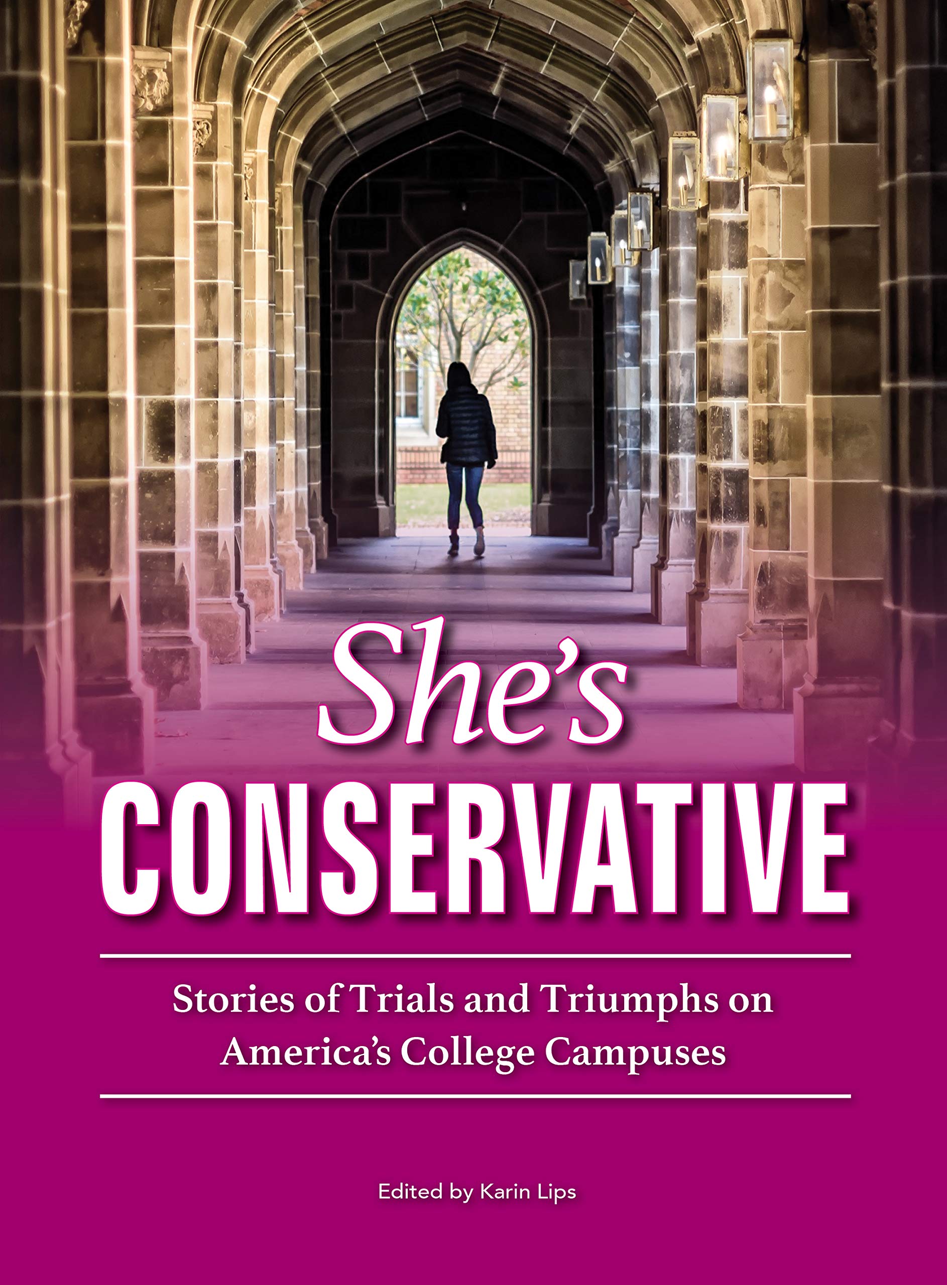 She's Conservative: Stories of Trials and Triumphs on America's College Campuses Books