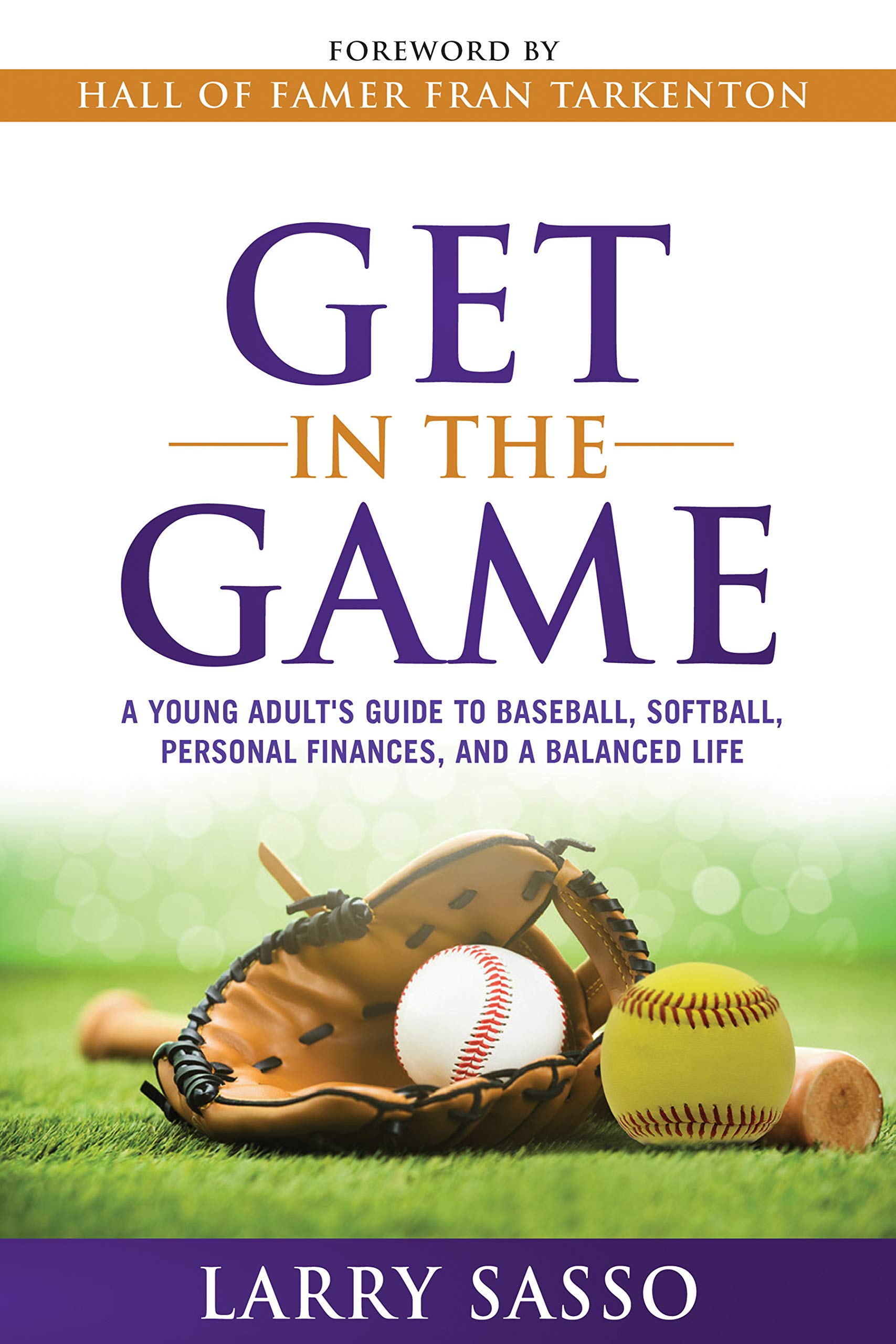 Get in the Game: A Young Adult's Guide to Baseball, Softball, Personal Finances, and a Balanced Life Books