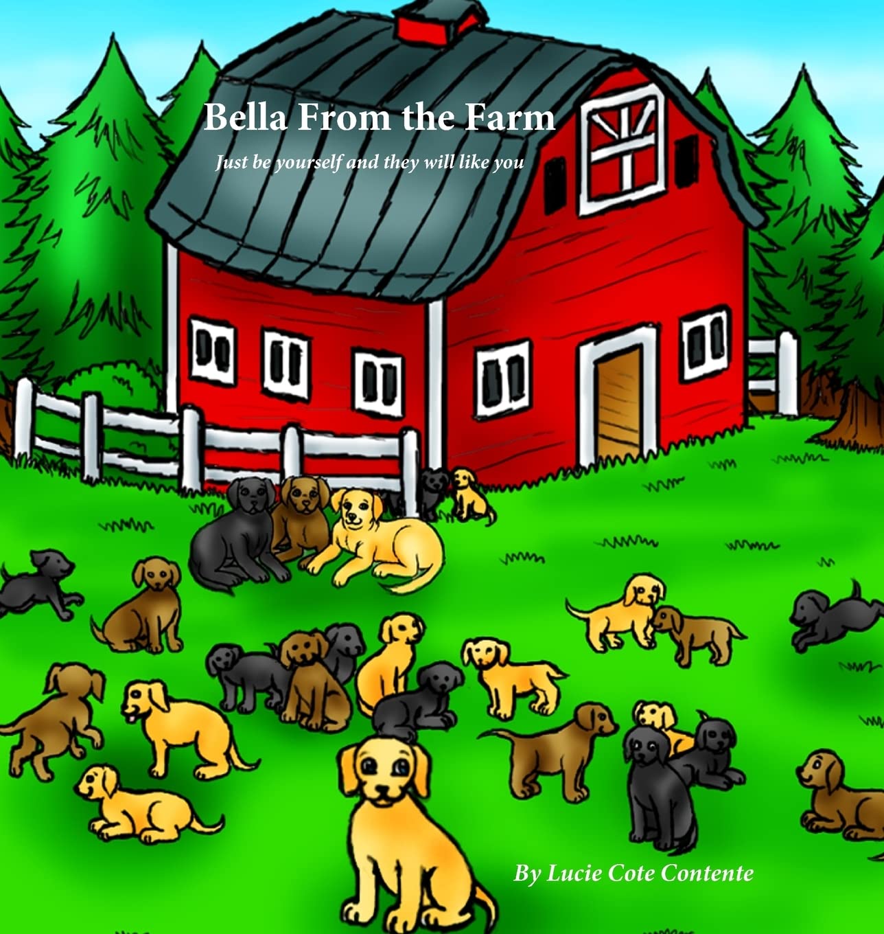 Bella From the Farm: Just be yourself and they will like you Non-fiction