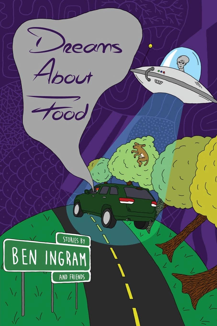 Dreams About Food: Stories by Ben Ingram Essays & Short Stories
