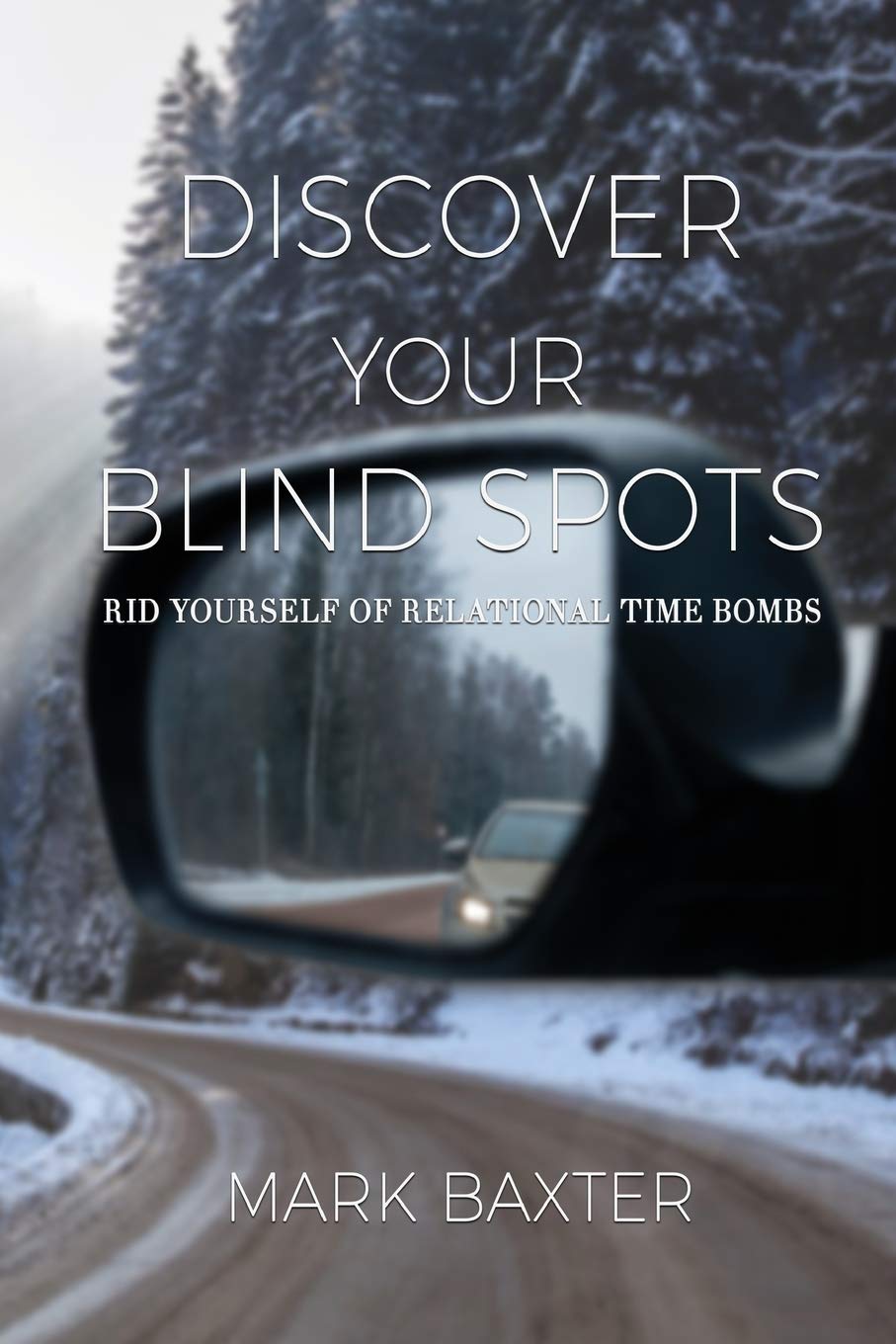 Discover Your Blind Spots: Rid Yourself of Relational Time Bombs Religion & Esotericism