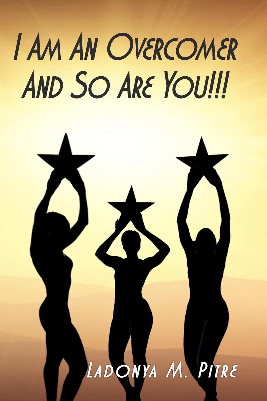 I Am An Overcomer and So Are You!!! Self-help