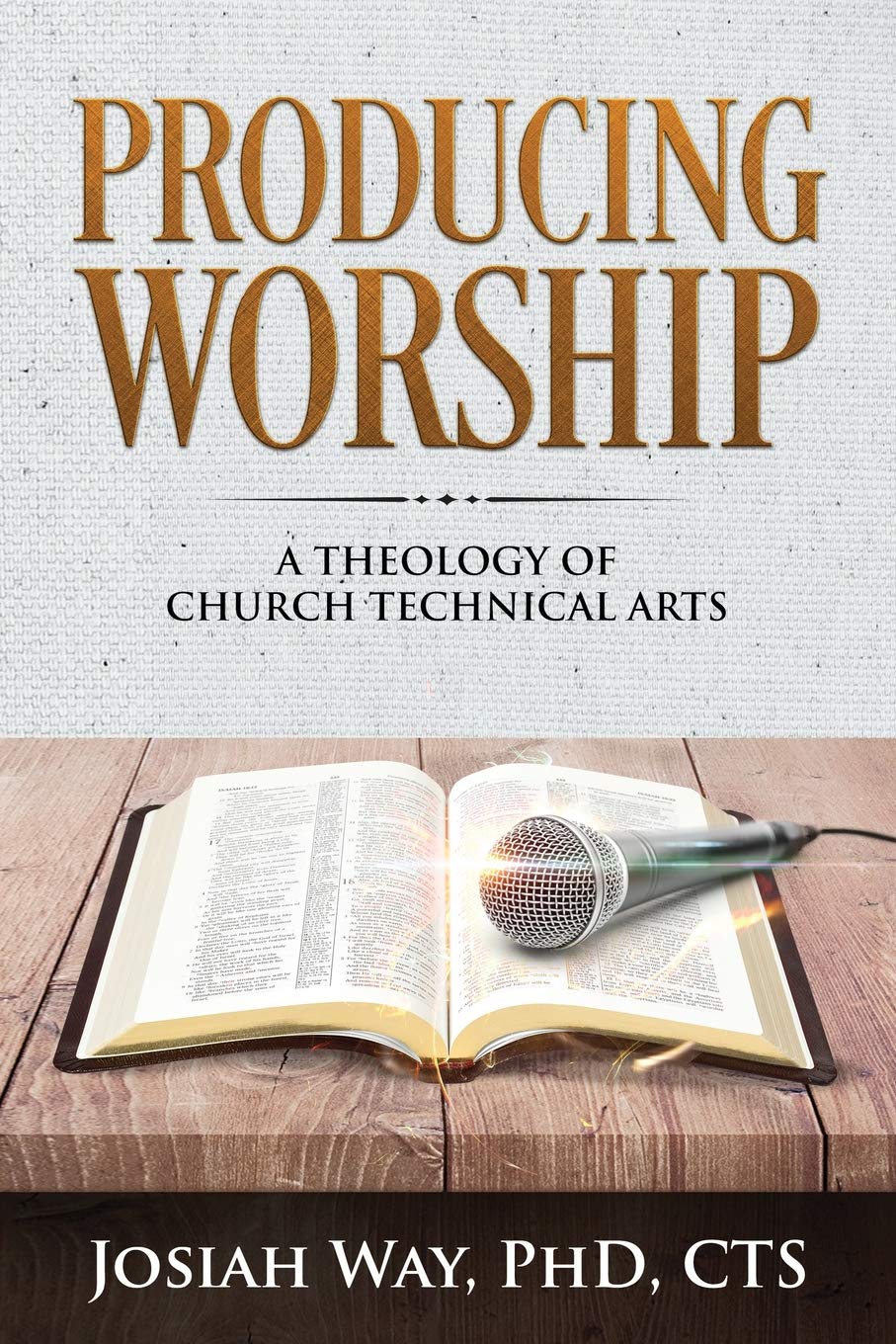 Producing Worship: A Theology of Church Technical Arts Religion & Esotericism