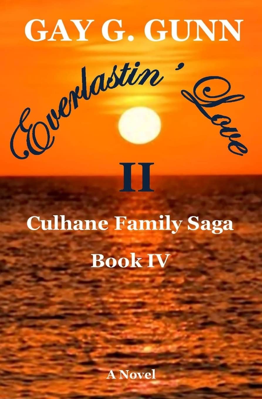 Everlastin' Love II: Culhane Family Sage: Book IV Historical Fiction