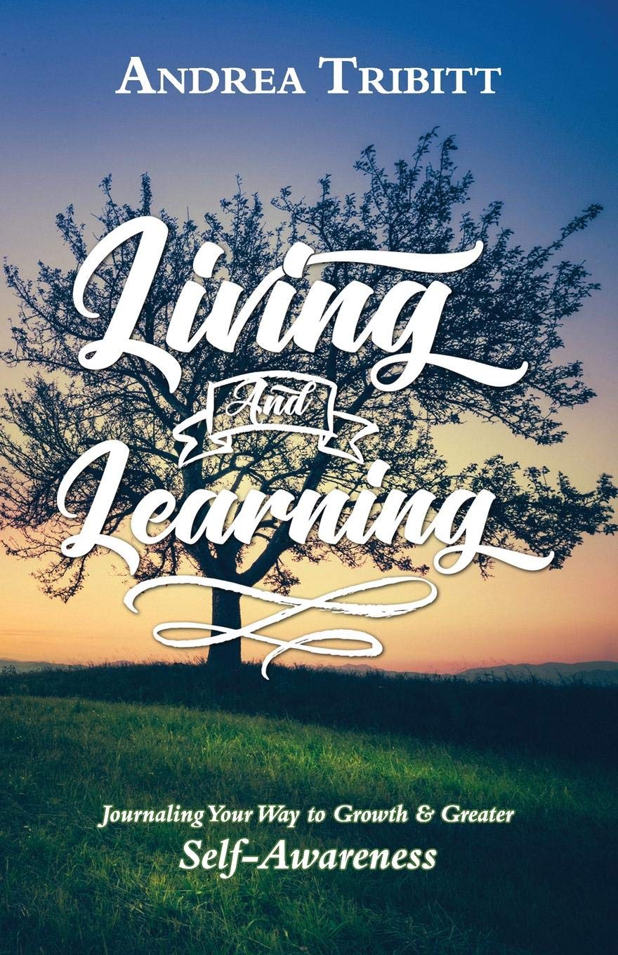Living and Learning: Journaling Your Way to Growth & Greater Self-Awareness Media & Communication