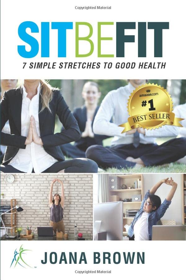 Sit Be Fit: 7 simple stretches to good health Health, Nutrition & Fitness