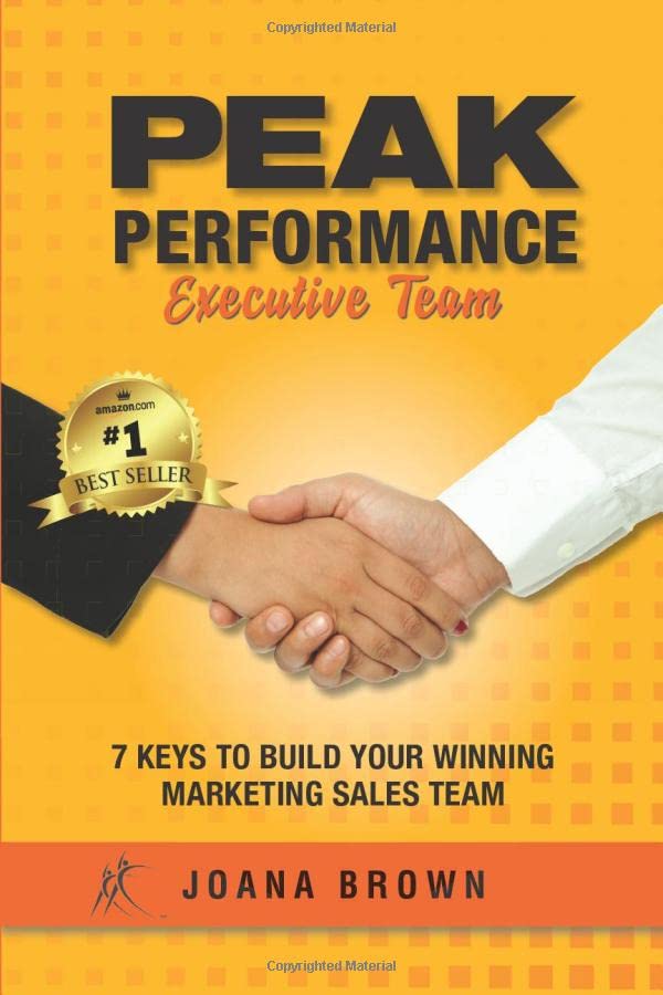 Peak Performance Executive Team: 7 Keys to Build Your Winning Marketing Sales Team Health, Nutrition & Fitness