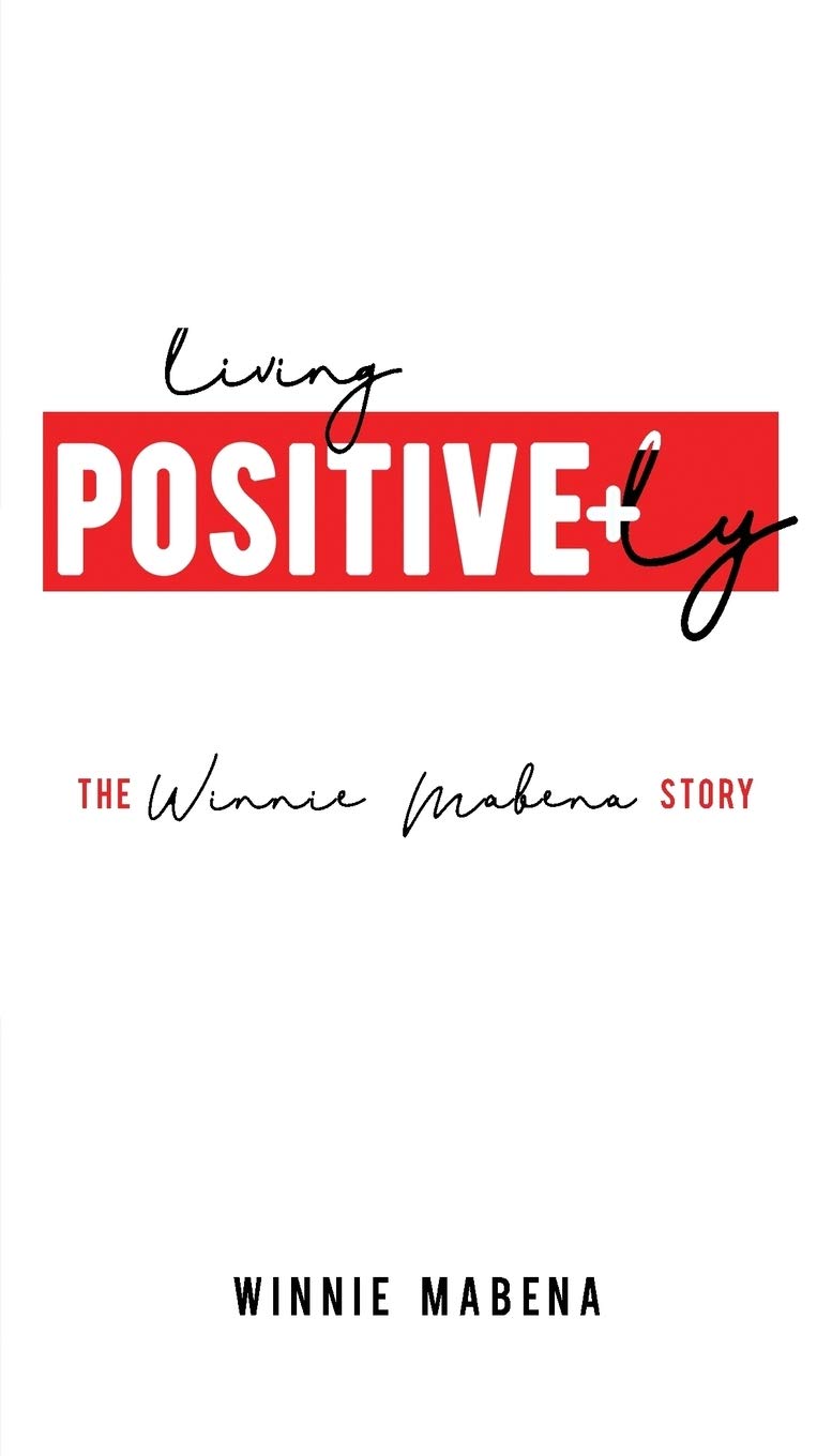 Living Positively: The Winnie Mabena Story Art & Literature