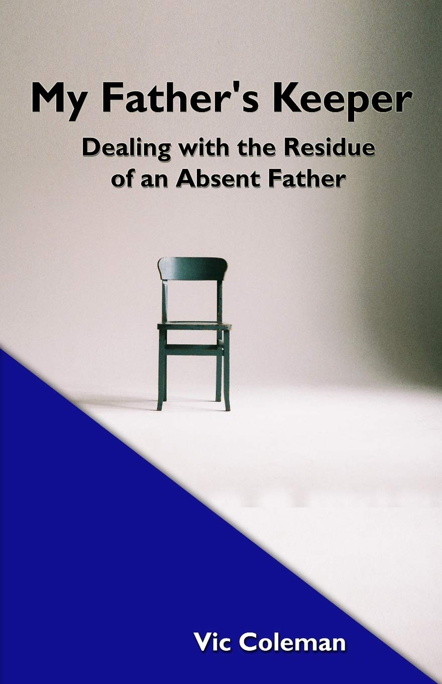 My Father's Keeper: Dealing With the Residue of an Absent Father Social Sciences