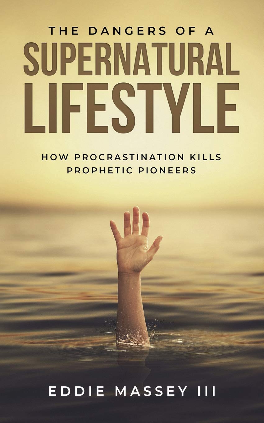 The Dangers of a Supernatural Lifestyle: How Procrastination Kills Prophetic Pioneers Social Sciences