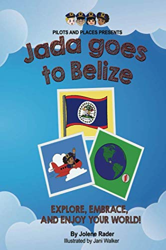 Jada Goes to Belize (Pilots and Place, Band 1) Novels & Short Stories