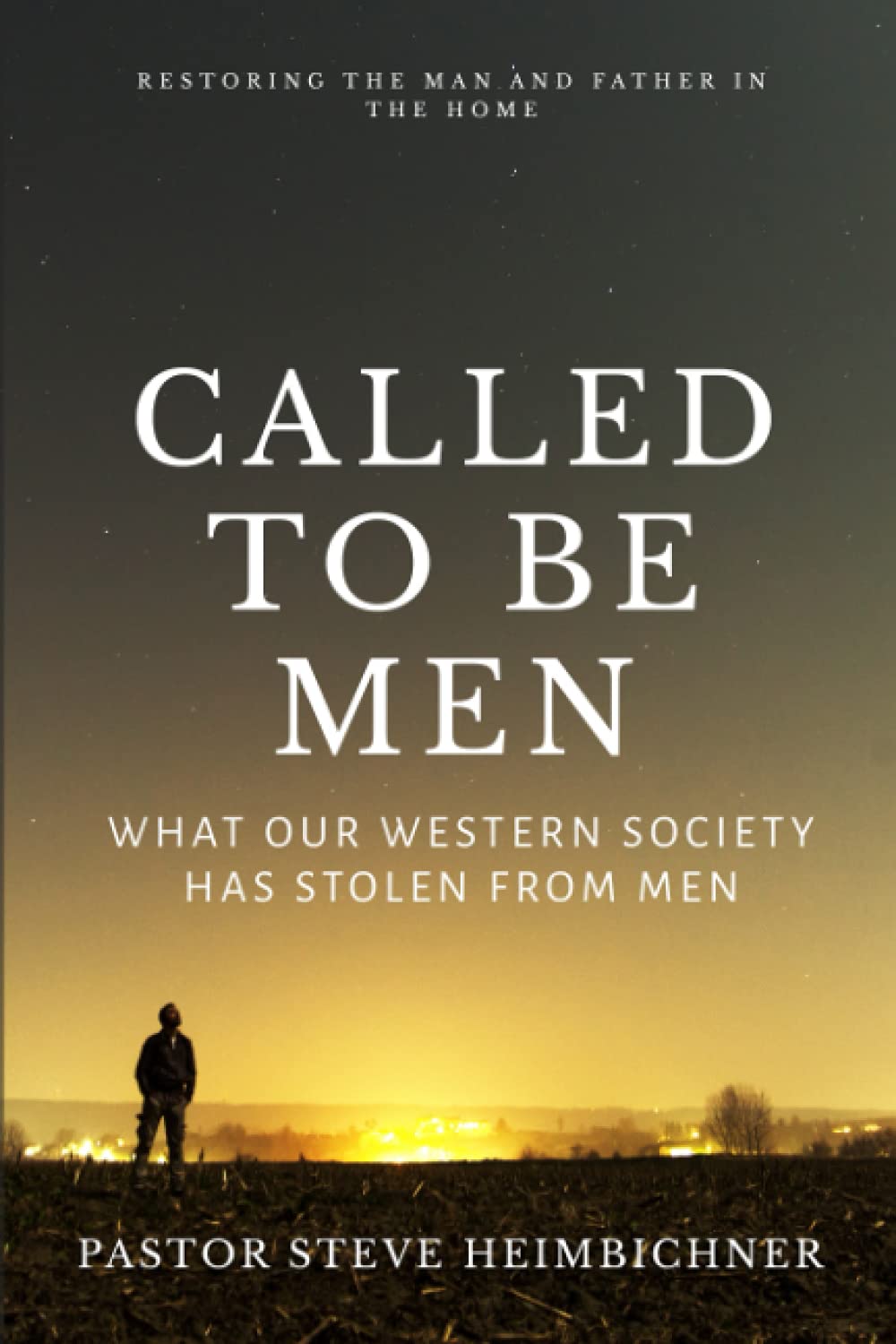 Called to be Men: What Our Western Society Has Stolen From Men Religion & Esotericism