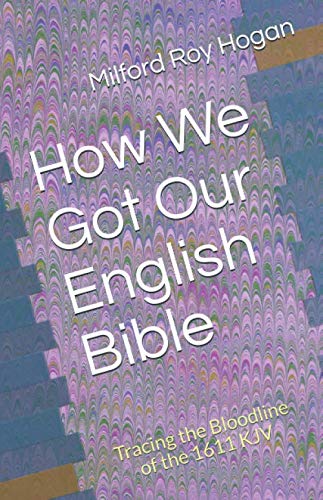 How We Got Our English Bible: Tracing the Bloodline of the 1611 KJV Religion & Esotericism