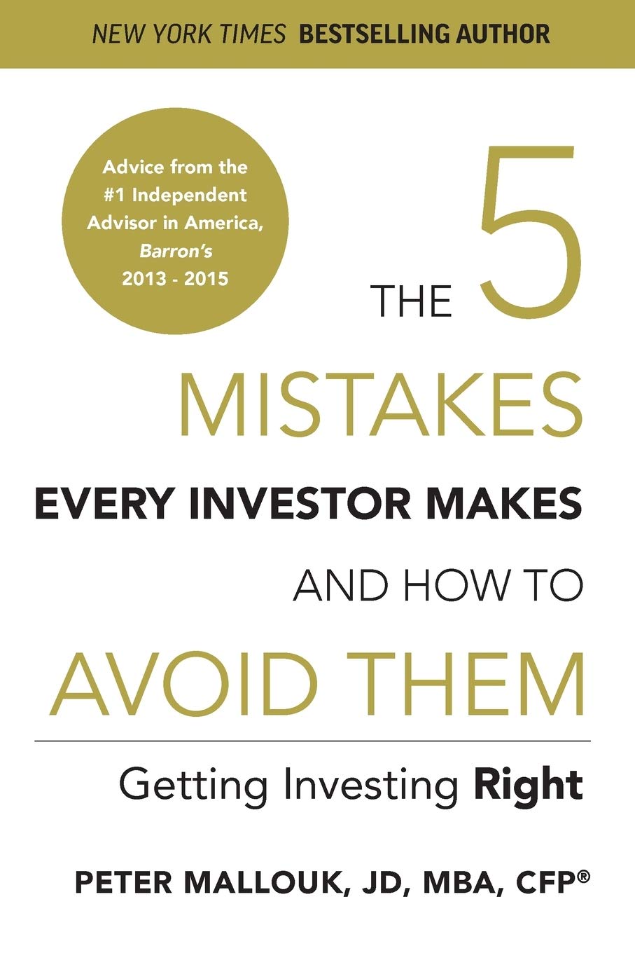 The 5 Mistakes Every Investor Makes and How to Avoid Them: Getting Investing Right book