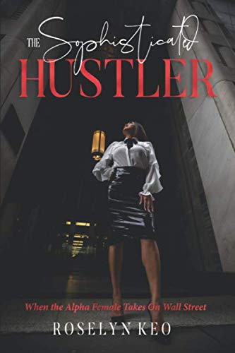 The Sophisticated Hustler: When The Alpha Female Takes On Wall Street Drama