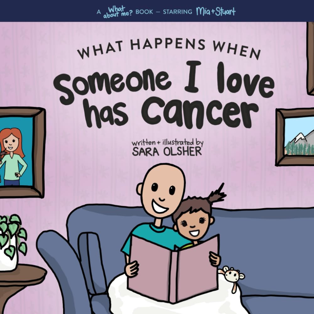 What Happens When Someone I Love Has Cancer?: Explain the Science of Cancer and How a Loved One's Diagnosis and Treatment Affects a Kid's Day-To-day Life (What About Me? Books, Band 1) Non-fiction