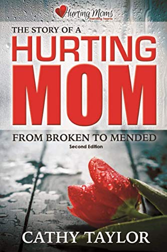 The Story of a Hurting Mom: From Broken to Mended Parents & Children