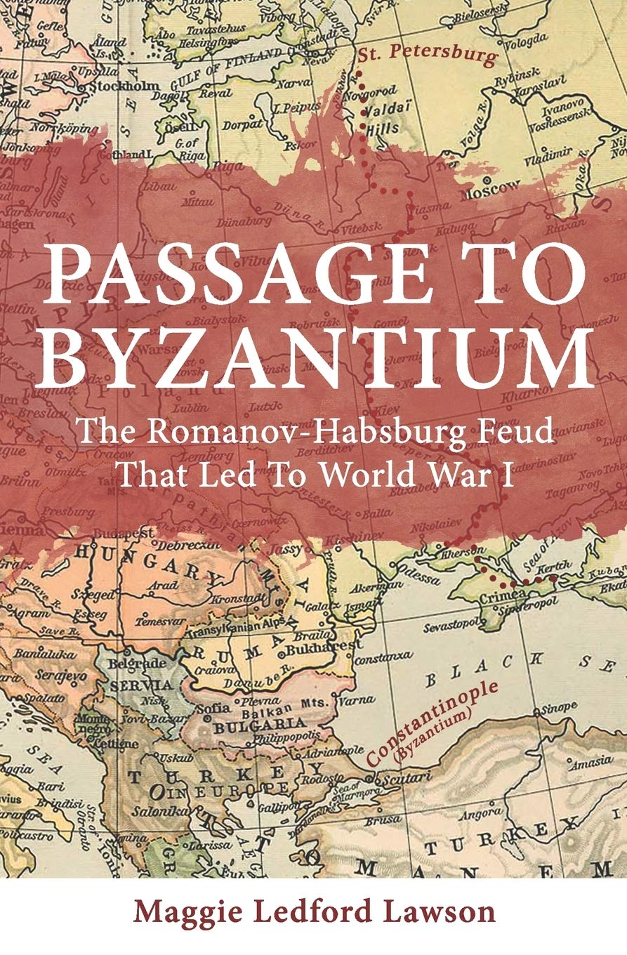 Passage to Byzantium: The Romanov-Habsburg Feud that Led to World War I Social Sciences