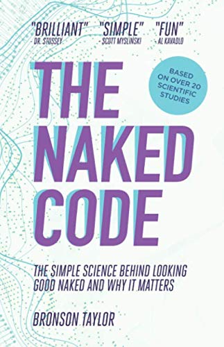 The Naked Code: The Simple Science Behind Looking Good Naked And Why It Matters book