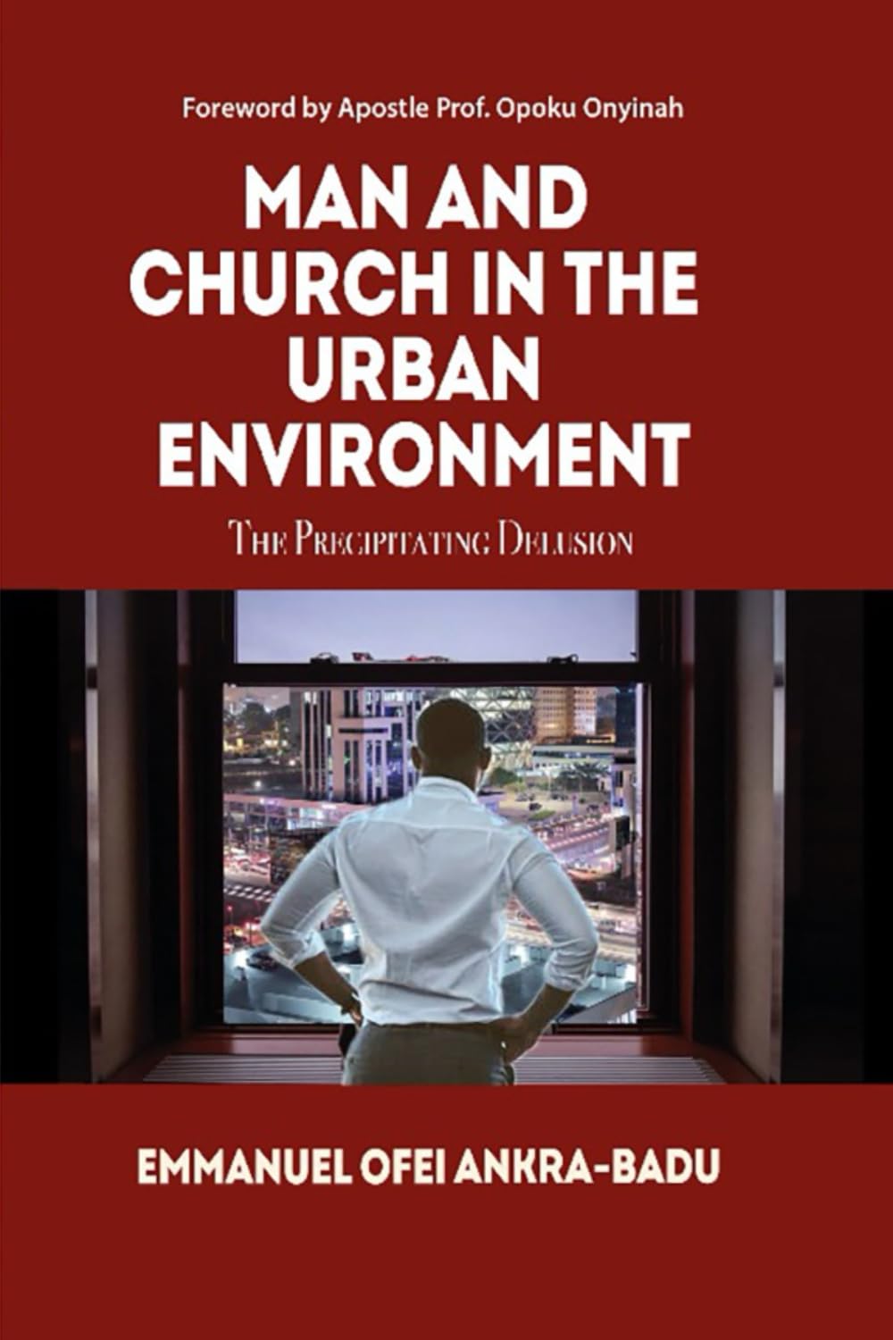 Man And Church In The Urban Environment: The Precipitating Delusion Religion & Esotericism
