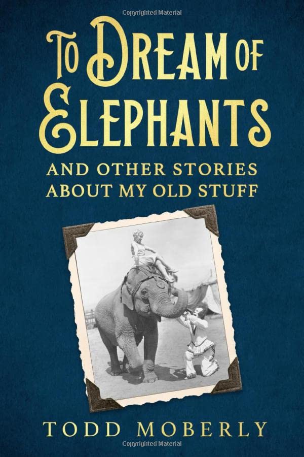 To Dream Of Elephants: And Other Stories About My Old Stuff Contemporary literature