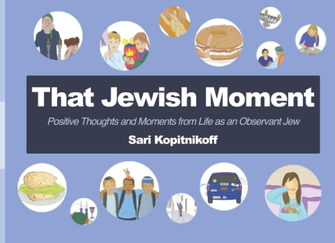 That Jewish Moment: Positive Thoughts and Moments from Life as an Observant Jew Film, Art & Culture