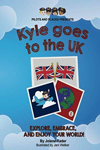 Kyle Goes to the UK (Pilots and Places, Band 2) Novels & Short Stories