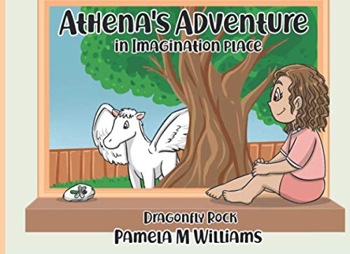 Athena’s Adventure in Imagination Place: Dragonfly Rock Novels & Short Stories