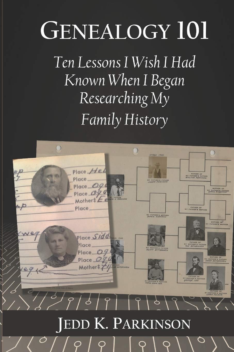 Genealogy 101: Ten Lessons I Wish I Had Known When I Began Researching My Family History Social Sciences