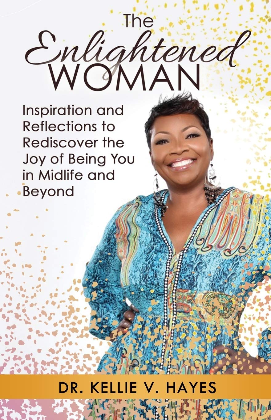 The Enlightened Woman: Inspiration and Reflections to Rediscover the Joy of Being You in Midlife and Beyond book
