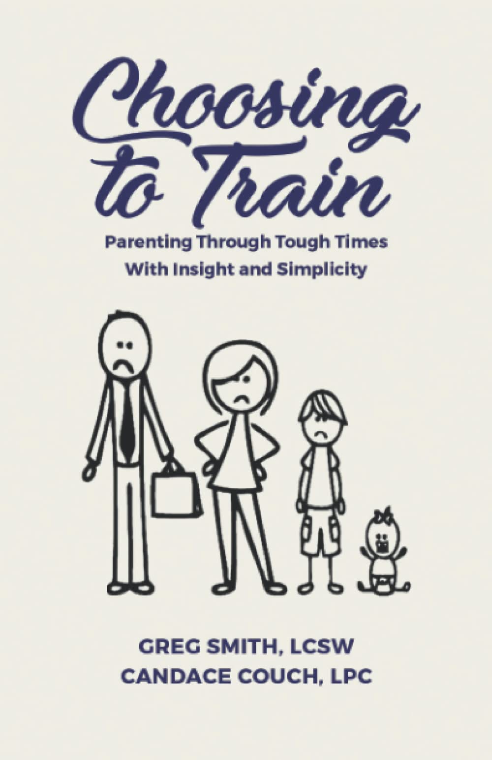 Choosing to Train: Parenting Through Tough Times With Insight and Simplicity Self-help