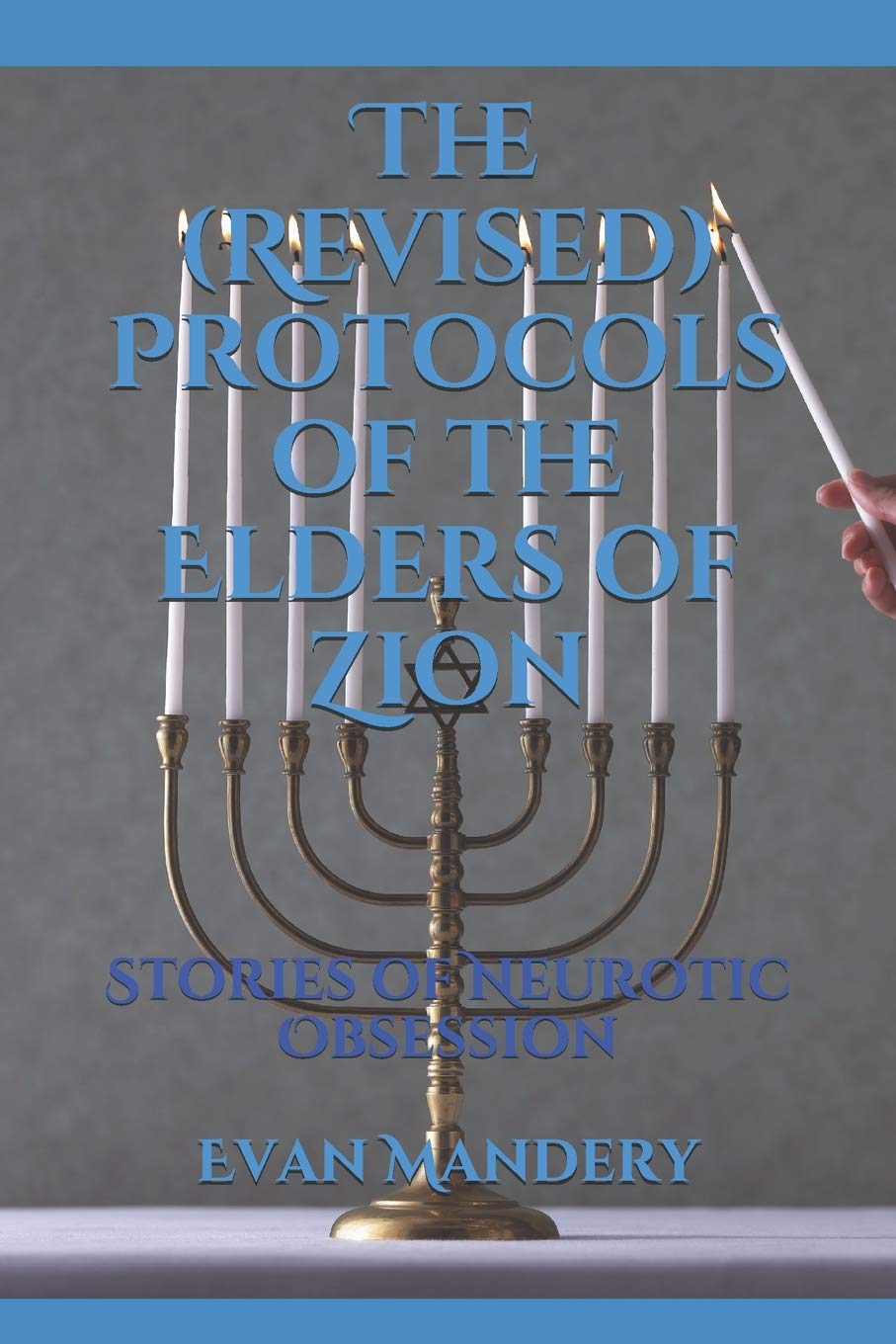 The (Revised) Protocols of the Elders of Zion: Stories of Neurotic Obsession Humour & Satire