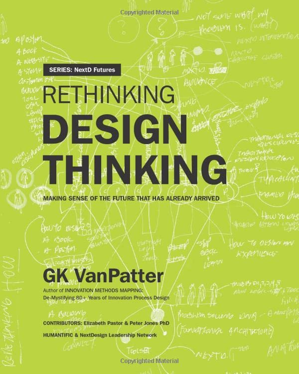 Rethinking Design Thinking: Making Sense of the Future That has Already Arrived Business, Finance & Career