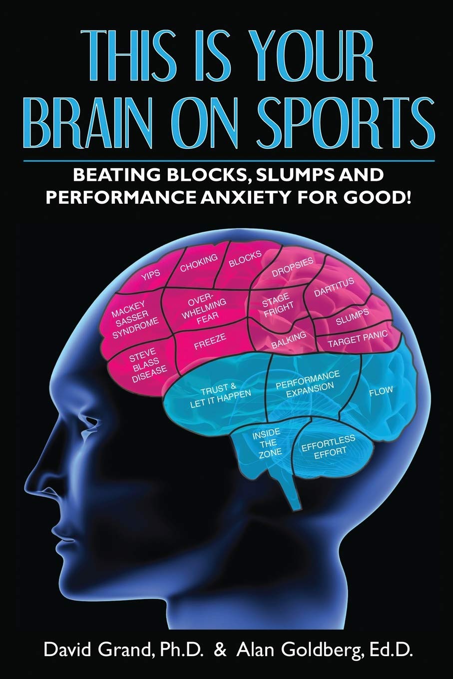 This Is Your Brain on Sports: Beating Blocks, Slumps and Performance Anxiety for Good! Health, Nutrition & Fitness
