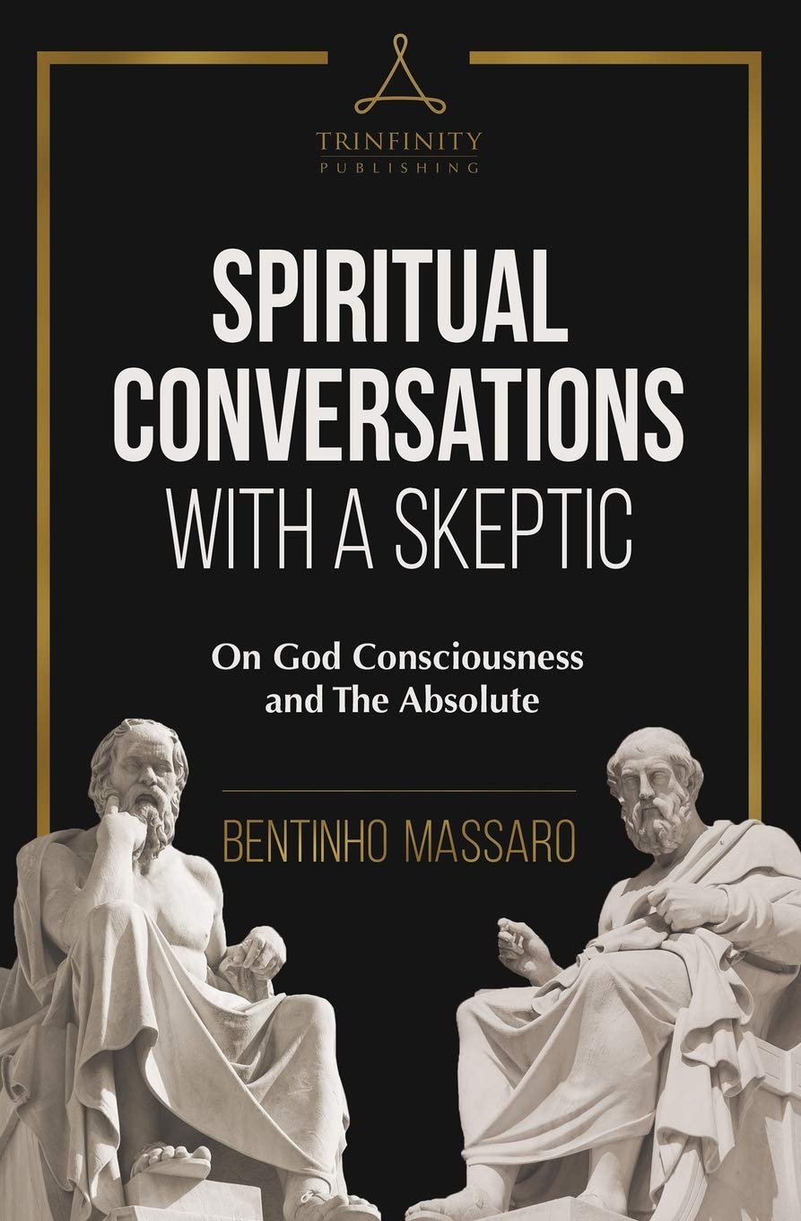 Spiritual Conversations with a Skeptic: On God Consciousness and The Absolute Philosophy