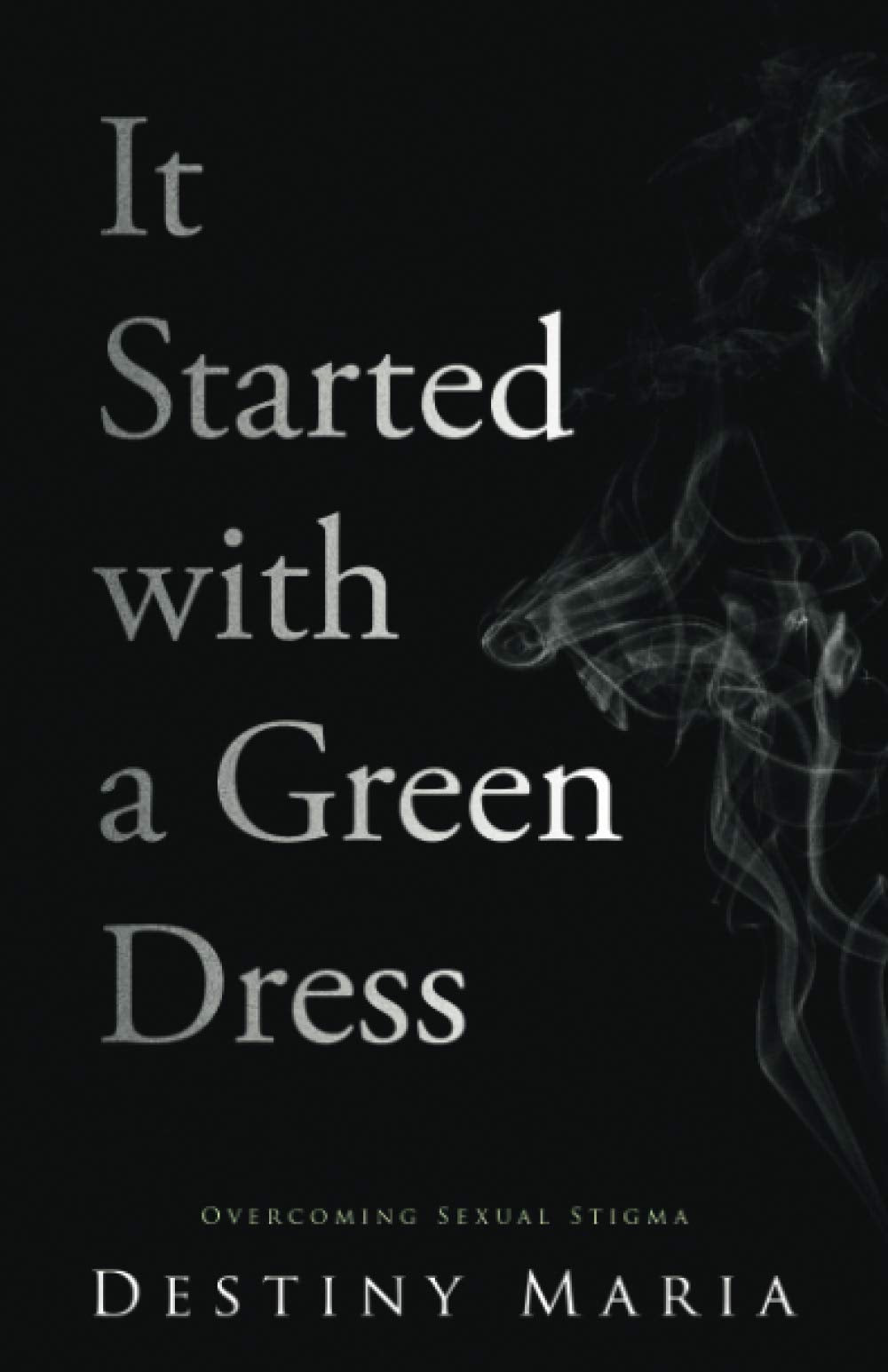 It Started with a Green Dress: Overcoming Sexual Stigma Health, Nutrition & Fitness