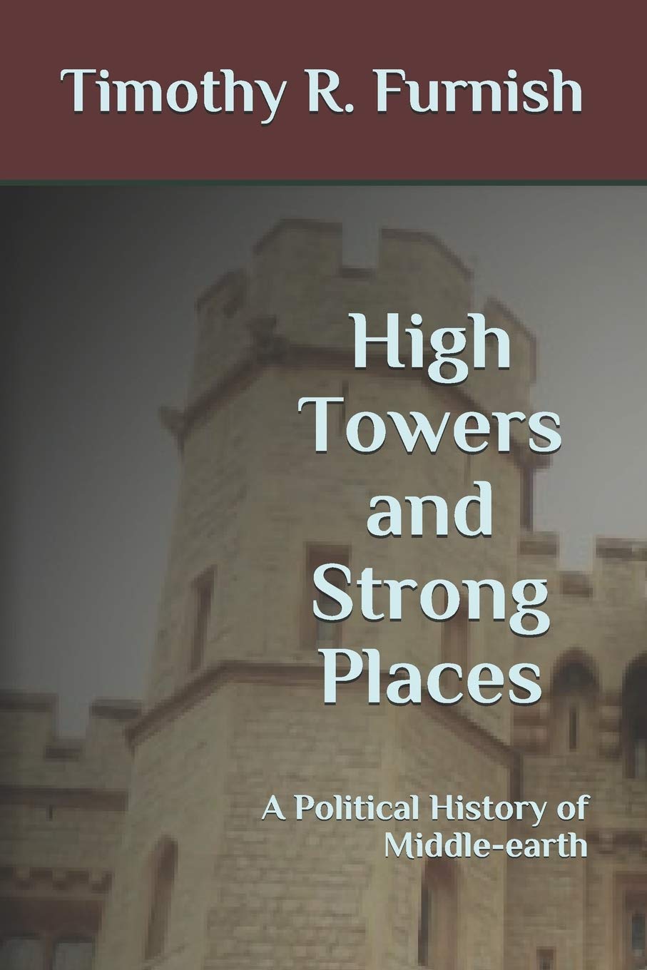 High Towers and Strong Places: A Political History of Middle-earth Historical Fiction