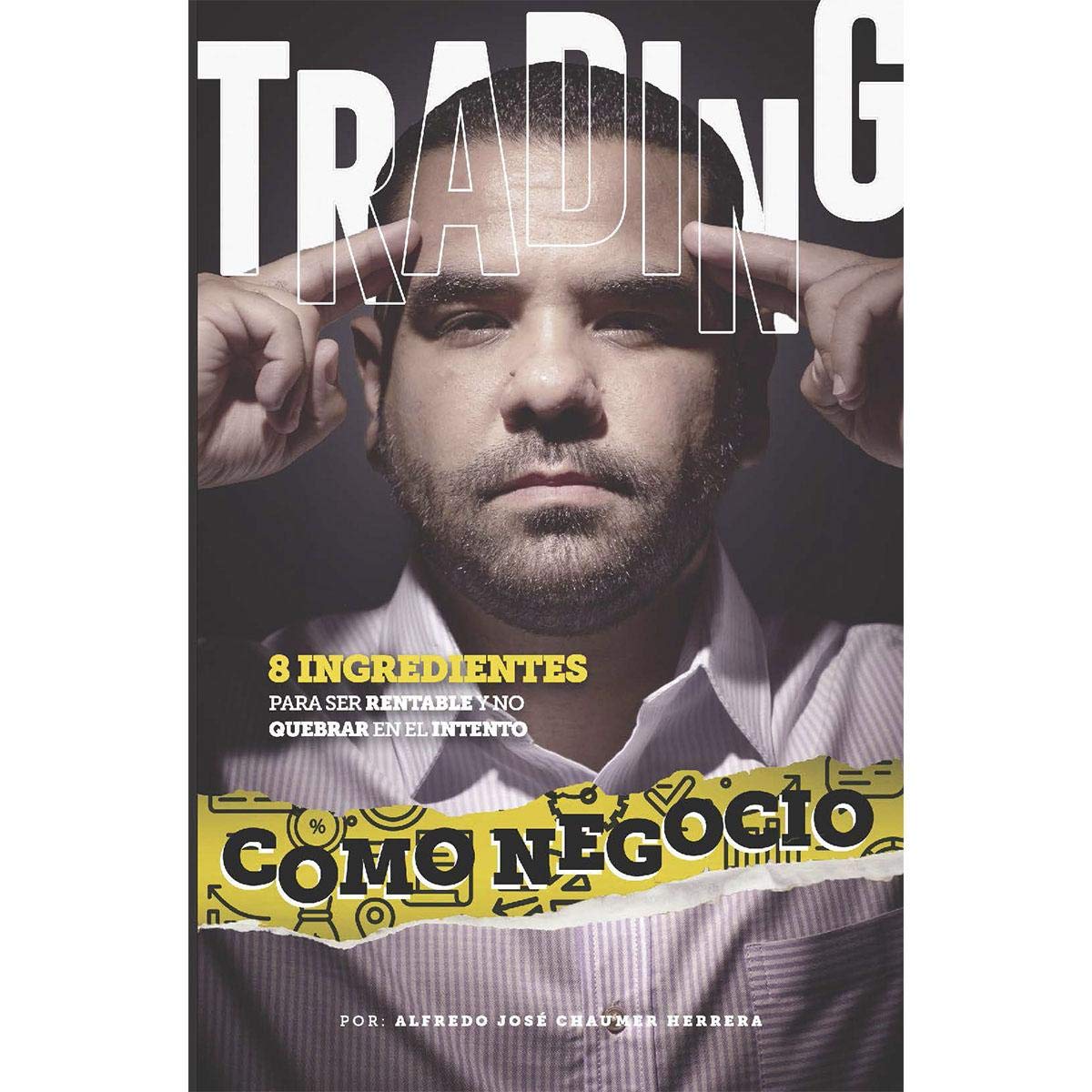 Trading como negocio: 8 ingredientes para ser rentable y no quebrar en el intento book